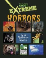 The Planet's Most Extreme Horrors 1410303853 Book Cover