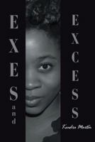 Exes and Excess 1480831875 Book Cover