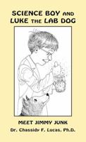 Science Boy and Luke the Lab Dog: Meet Jimmy Junk 0533157471 Book Cover