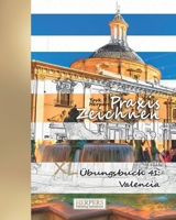 Praxis Zeichnen - XL �bungsbuch 41: Valencia 1095740660 Book Cover