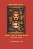 Nature of Deceit: Modern Fables of Animal Instinct & Human Intent B0GCS6N42H Book Cover