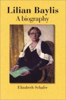 Lilian Baylis: A Biography 1902806646 Book Cover