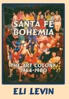 Santa Fe Bohemia (Softcover) 0865345139 Book Cover