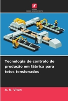 Tecnologia de controlo de produção em fábrica para tetos tensionados (Portuguese Edition) 6209295517 Book Cover