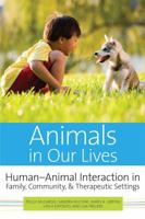 Animals in Our Lives: Human-Animal Interaction in Family, Community, and Therapeutic Settings 1598571575 Book Cover