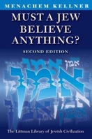 Must a Jew Believe Anything? 1874774498 Book Cover