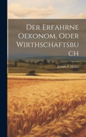 Der erfahrne Oekonom, oder Wirthschaftsbuch 1021577308 Book Cover