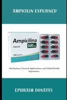 AMPICILLIN EXPLAINED B0FVF53TQF Book Cover