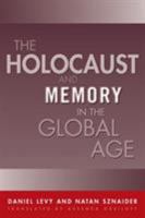 Holocaust And Memory In The Global Age (Politics History & Social Chan) 1592132766 Book Cover