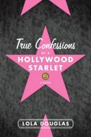 True Confessions of a Hollywood Starlet 159514093X Book Cover