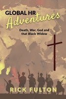 Global HR Adventures: Death, War, God and that Black Widow B09JRTT7HT Book Cover