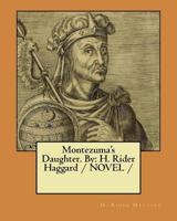 Montezuma's Daughter 1514210711 Book Cover