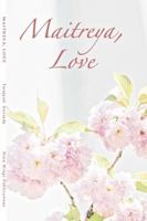 Maitreya, Love 0994442076 Book Cover