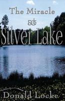 The Miracle at Silver Lake 1539634523 Book Cover