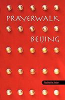 PrayerWalk Beijing 1442180935 Book Cover