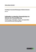 Fallstudien zu aktuellen Themenkreisen im Rahmen der Personalführung: Einführungen, Fallstudien, Fragen, Lösungsansätze und weiterführende Überlegungen 3656817715 Book Cover