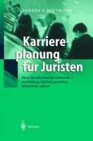 Karriereplanung für Juristen: Neue Berufschancen erkennen - Ausbildung optimal gestalten - Netzwerke nutzen 3540204024 Book Cover