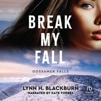 Break My Fall: Gossamer Falls B0FRB274CH Book Cover