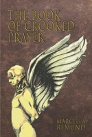The Book of Crooked Prayer 1646622332 Book Cover