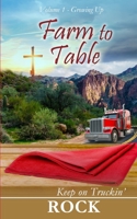 Farm To Table: Keep On Truckin' (Growing Up) B089M2H3GN Book Cover