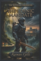 The Edenic Mandate: The Nephilim Chronicles Book 3 1067105131 Book Cover