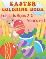 Easter Coloring Book for Kids Ages 2-5 Years Old: a Fun Coloring Book for Girls and Boys with Easy Cute Easter Day Things- Such as Big Easter Egg, Bas B0915N2BS7 Book Cover