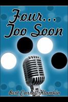 Four. Too Soon 1413751326 Book Cover