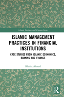 Islamic Management Practices in Financial Institutions: Case Studies from Islamic Economics, Banking and Finance 103215358X Book Cover