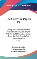 The Grenville Papers V1: Being The Correspondence Of Richard Grenville, Earl Temple, And The Right Honorable George Grenville, Their Friends And Contemporaries 1165134020 Book Cover