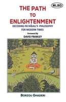 The Path to Enlightenment: Decoding Patanjali's Philosophy for Modern Times 9368532672 Book Cover