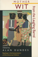 Mother Wit from the Laughing Barrel: Readings in the Interpretation of Afro-American Folklore (Critical Studies on Black Life and Culture) 013603019X Book Cover