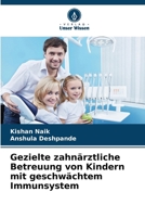 Gezielte zahnärztliche Betreuung von Kindern mit geschwächtem Immunsystem (German Edition) 620758810X Book Cover