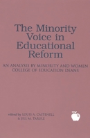 The Minority Voice in Educational Reform: An Analysis by Minority and Woman College of Education Deans (Contemporary Studies in Social and Policy Issues in Education: The David C. Anchin Center Series 1567503195 Book Cover