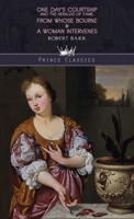 One Day's Courtship, and The Heralds of Fame 1516896939 Book Cover