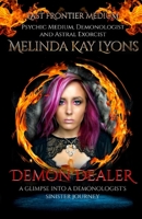 Demon Dealer: A Glimpse Into A Demonologist's Sinister Journey 1692748416 Book Cover