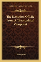The Evolution Of Life And Form From A Theosophical Viewpoint 1425311725 Book Cover