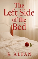The left side of the bed B0FB6FK7MB Book Cover