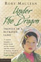 Under the Dragon: Travels in a Betrayed Land 0006530826 Book Cover