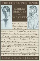 The correspondence of Robert Bridges and W. B. Yeats 0770516041 Book Cover