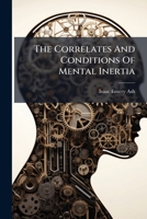The Correlates and Conditions of Mental Inertia 1276394764 Book Cover