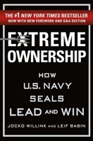 Extreme Ownership: How U.S. Navy SEALs Lead and Win 1250067057 Book Cover