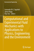 Computational and Experimental Fluid Mechanics with Applications to Physics, Engineering and the Environment 3319001906 Book Cover