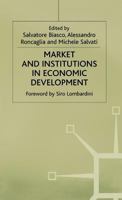 Market and Institutions in Economic Development: Essays in Honour of Paulo Sylos Labini 0333553411 Book Cover