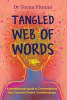 Tangled Web of Words: A breakthrough guide to Conversational and Coercive Control in Relationships 0648625516 Book Cover