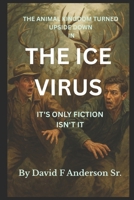 The Ice Virus: The animal world turned upside down B0GJKNNWKJ Book Cover