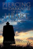 Piercing the Darkness of the Heart 1441543902 Book Cover