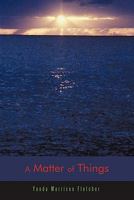 A Matter of Things 145200952X Book Cover