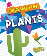 Origami Fun: Plants 1644872978 Book Cover