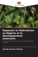 Repenser le fédéralisme au Nigeria et le développement autonome (French Edition) 6630447476 Book Cover