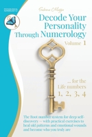 Decode Your Personality Through Numerology Volume 1: The Root number system for deep self-discovery – with practical exercises to heal old patterns ... and become who you truly are (Book 1 of 3) 3902907525 Book Cover